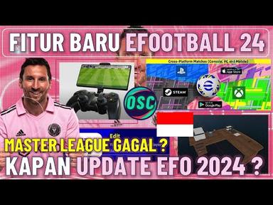 WOW 4 FITUR BARU EFOOTBALL 2024 !! KAPAN TANGGAL RESMI EFOOTBALL 2024 UPDATE ? MASTER LEAGUE &amp; STIK