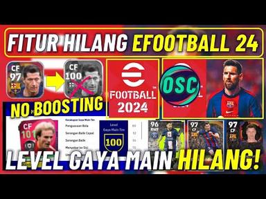 5 FITUR HILANG DI EFOOTBALL 2024 MOBILE !! RESMI LEVEL GAYA MAIN TIM, BOOSTING RATING DIHILANGKAN