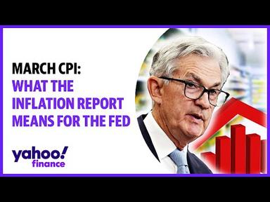 March CPI: What the inflation report means for the Fed