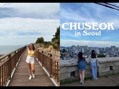 Chuseok in Seoul | life of an exchange student in Seoul, South Korea