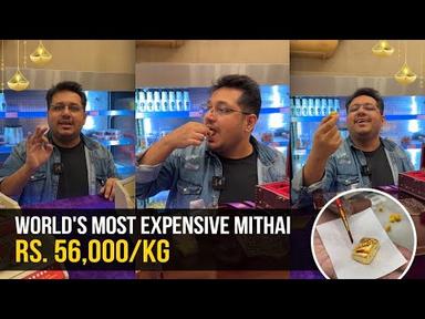 Rs 56,000 per Kg World&#39;s Most Expensive Mithai | OH TERI!