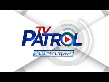 TV Patrol Livestream | September 8, 2023 Full Episode Replay