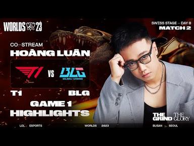 HIGHLIGHTS T1 vs BLG - GAME 1 | VÒNG THỤY SĨ NGÀY 8 - CKTG 2023