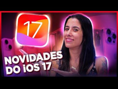 iOS 17 LIBERADO! O que tem de NOVIDADE?