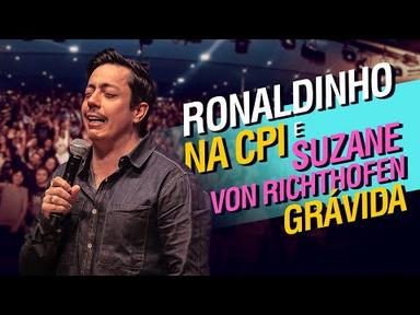 RENATO ALBANI - Ronaldinho Gaucho na CPI e Suzane Von Hichtofen grávida