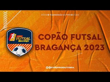 2º COPÃO FUTSAL BRAGANÇA |  DIA 3 FINAL