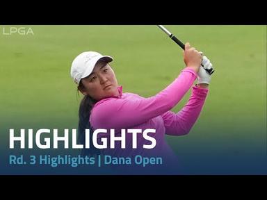 Round 3 Highlights | Dana Open