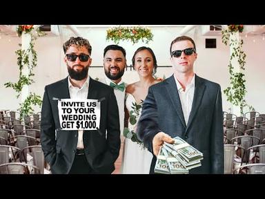 We Paid $1,000 to Crash a Stranger’s Wedding!
