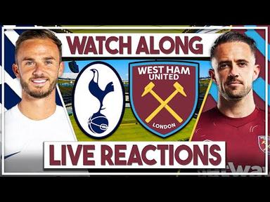 West Ham v Tottenham LIVE Watch Along!!