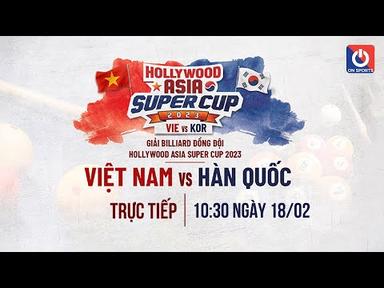 🔴Live: Giải billiards Hollywood Asia Super Cup 2023 - 당구 아시아 슈퍼 컵 - Chiều 18/02