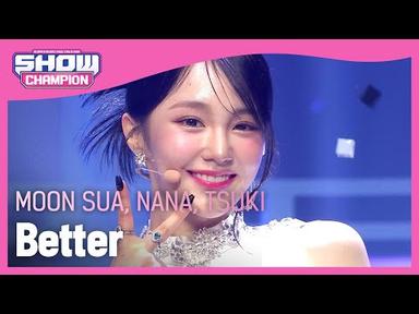 MOON SUA, NANA, TSUKI - Better  (원곡 : BoA) (문수아, 나나, 츠키 - 베터) l Show Champion l EP.462