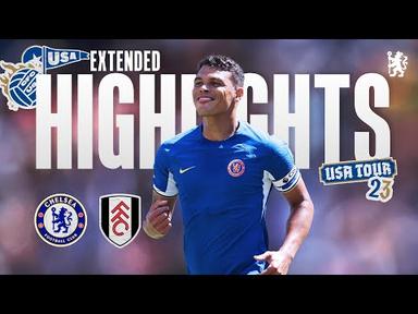 Chelsea 2-0 Fulham | Extended Highlights | Chelsea FC USA Tour 2023