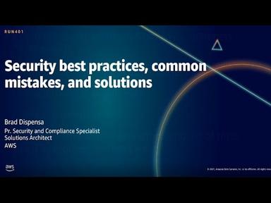AWS Summit DC 2021: Security best practices, common mistakes, and solutions