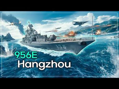 항저우 리뷰하다 레전드 찍었습니다 - CN Type 956E Hangzhou -